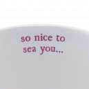 Кружка - Nice To Sea You